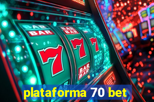 plataforma 70 bet